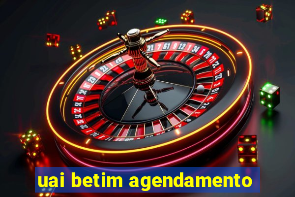 uai betim agendamento